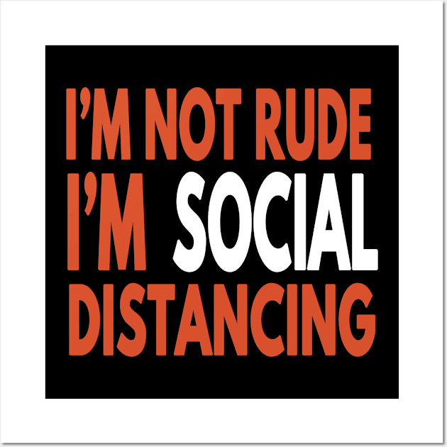 Im Not Rude Im Social Distancing Wall Art by Redmart